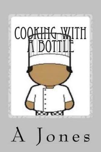 Cooking With a Bottle