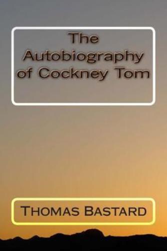 The Autobiography of Cockney Tom