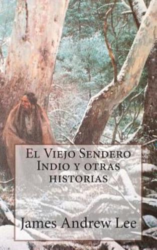 El Viejo Sendero Indio Y Otras Historias