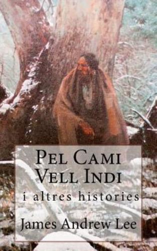 Pel Cami Vell Indi I Altres Histories