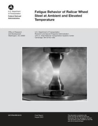 Fatigue Behavior of Railcar Wheel Steel at Ambient and Elevated Temperature