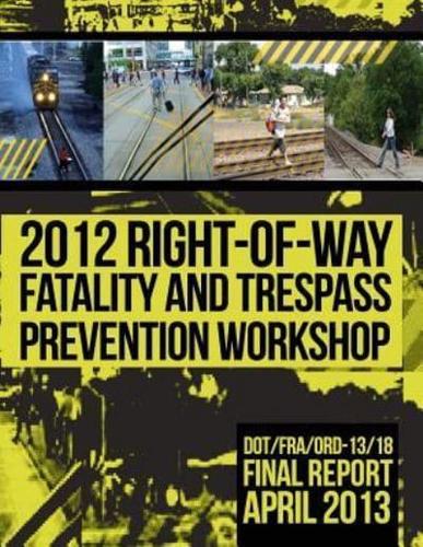 2012 Right-Of-Way Fatality and Trespass Prevention Workshop