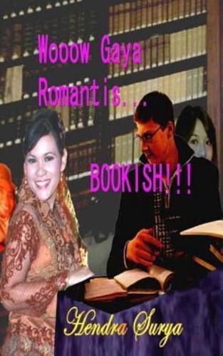 Wooow Gaya Romantis...Bookish!!!