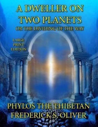 A Dweller on Two Planets - Large Print Edition