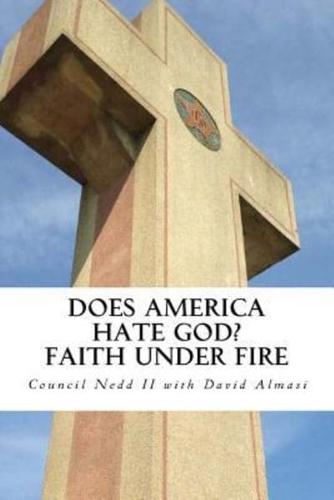 Does America Hate God? Faith Under Fire