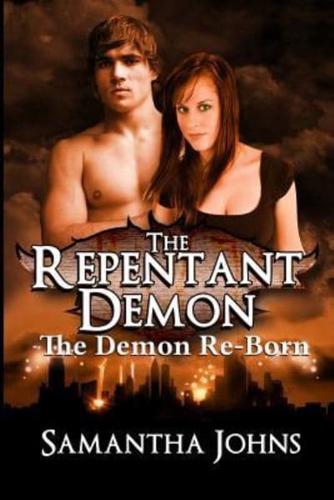 The Repentant Demon Trilogy, Book 2: The Demon Re-Born