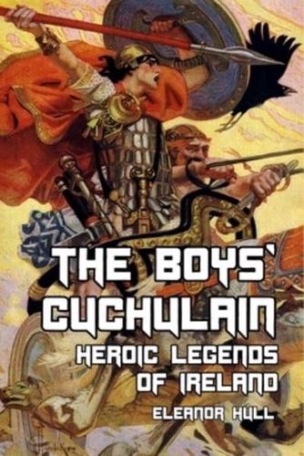 The Boys' Cuchulain: Heroic Legends of Ireland
