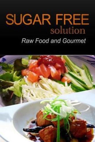 Sugar-Free Solution - Raw Food and Gourmet