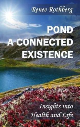 Pond a Connected Existence