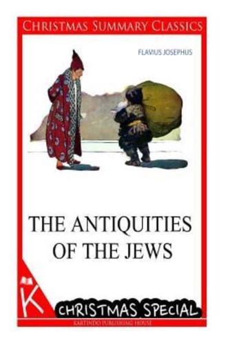 The Antiquities of the Jews [Christmas Summary Classics]