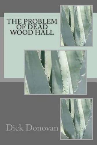 The Problem of Dead Wood Hall