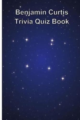 Benjamin Curtis Trivia Quiz Book