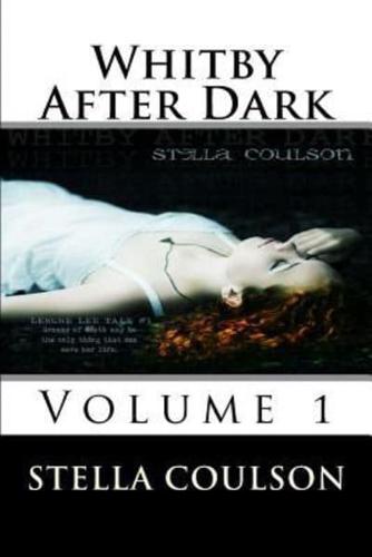 Whitby After Dark - Volume 1