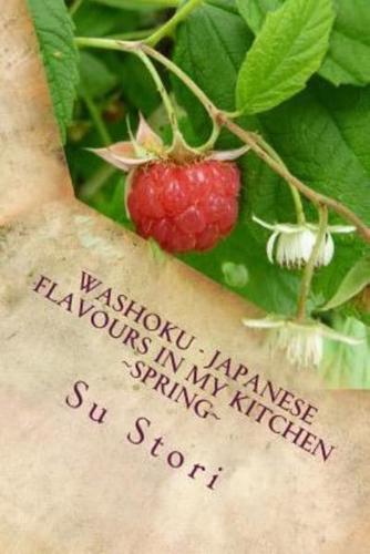 Washoku - Japanese Flavours in My Kitchen Spring