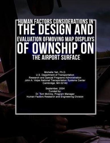Human Factors Considerations in the Design and Evaluation of Moving Map Displays of Ownship on the Airport Surface