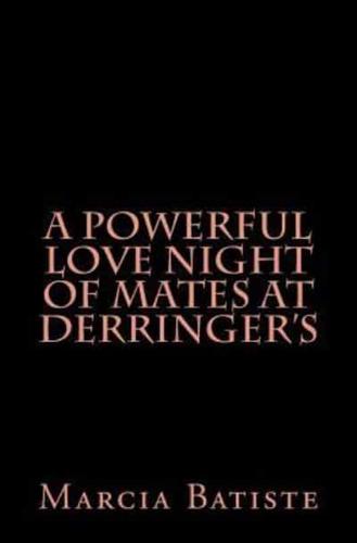 A Powerful Love Night of Mates at Derringer's