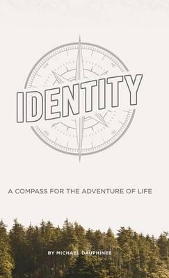 Identity: A Compass for the Adventure of Life