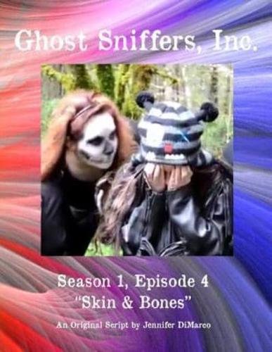Ghost Sniffers, Inc. Season 1, Episode 4 Script