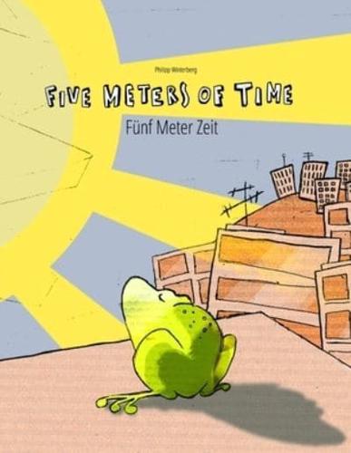 Five Meters of Time/Fünf Meter Zeit: Children's Picture Book English-German (Bilingual Edition)