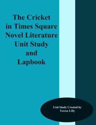 The Cricket in Times Square Novel Literature Unit Study and Lapbook