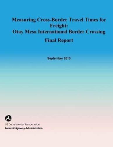 Measuring Cross-Border Travel Times for Freight