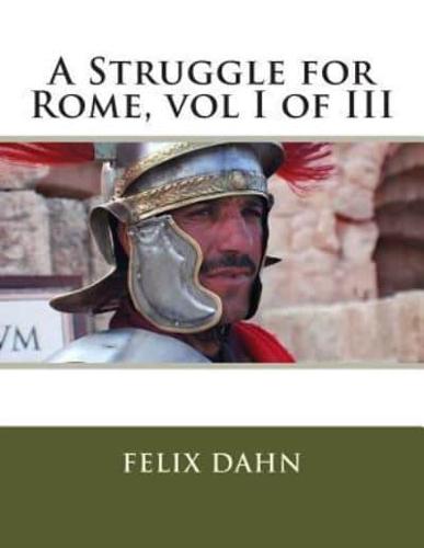 A Struggle for Rome, Vol I of III