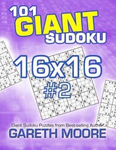 101 Giant Sudoku 16X16 #2