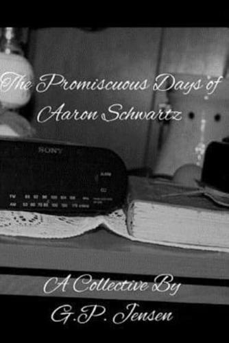 The Promiscuous Days of Aaron Schwartz
