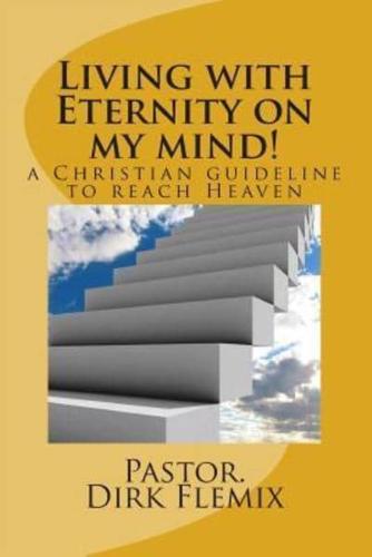 Living With Eternity on My Mind!