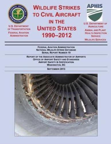 Wildlife Strikes to Civil Aircraft in the United States 1990-2012