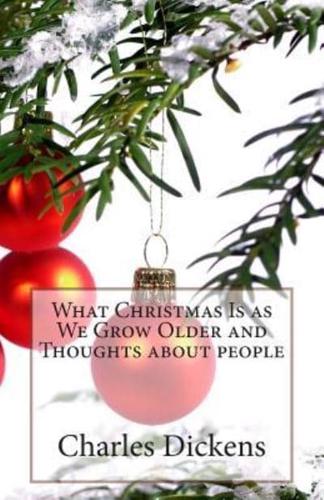 What Christmas Is as We Grow Older and Thoughts About People