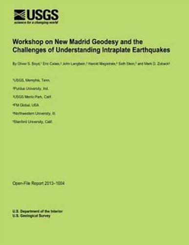 Workshop on New Madrid Geodesy and the Challenges of Understanding Intraplate Earthquakes