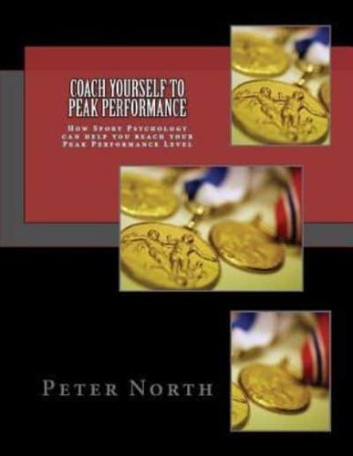 Coach Yourself To Peak Performance