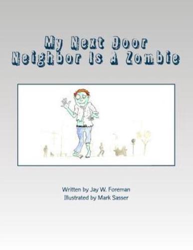 My Next Door Neighbor Is A Zombie