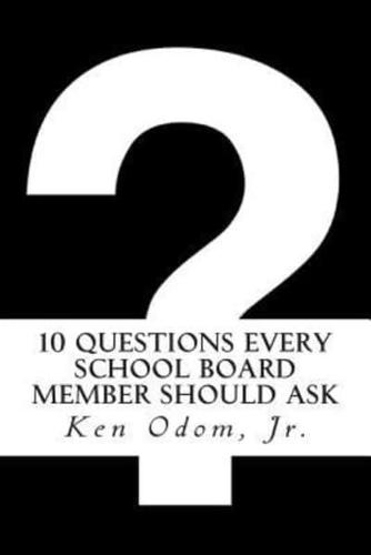 10 Questions Every School Board Member Should Ask