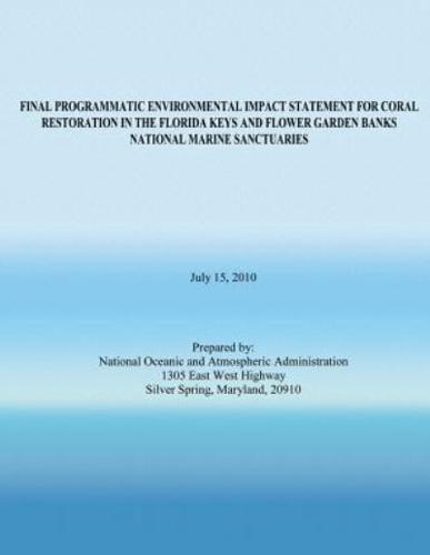 Final Programmatic Environmental Impact Statement for Coral Restoration in the Florida Keys and Flower Garden Banks National Marine Sanctuaries