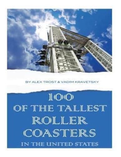 100 of the Tallest Roller Coasters in the United States