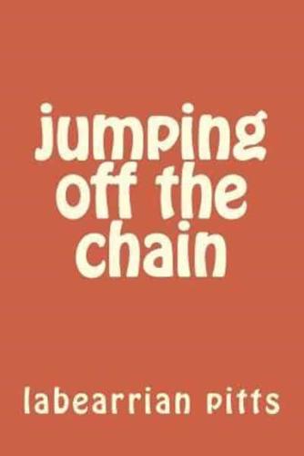 Jumping Off the Chain