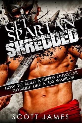 Get Spartan Shredded