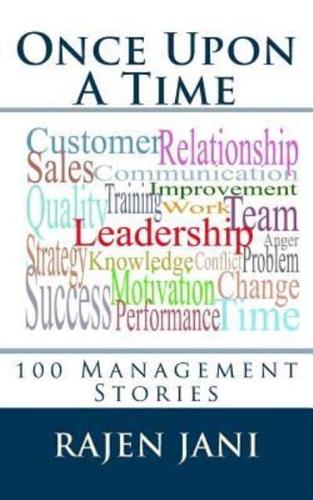 Once Upon A Time: 100 Management Stories