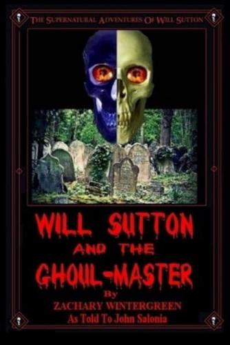 Will Sutton and the Ghoul-Master