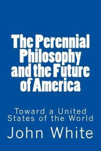 The Perennial Philosophy and the Future of America