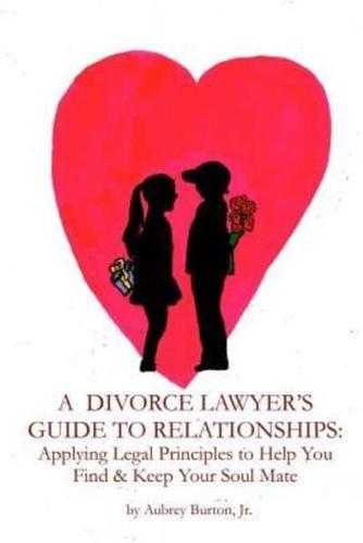 A Divorce Lawyer's Guide to Relationships