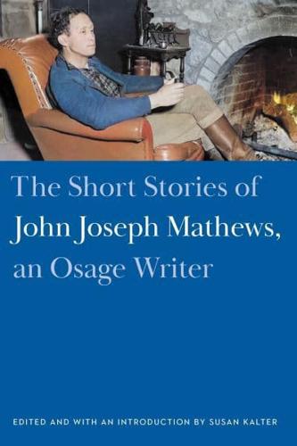 The Short Stories of John Joseph Mathews, an Osage Writer