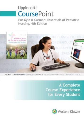 Lippincott CoursePoint for Kyle & Carman: Essentials of Pediatric Nursing
