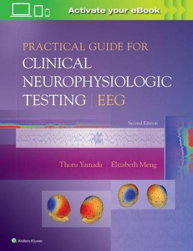Practical Guide for Clinical Neurophysiologic Testing. EEG