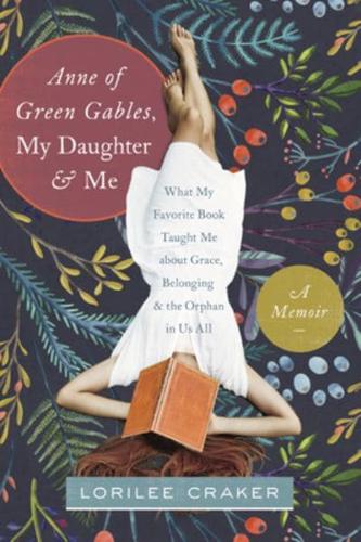 Anne of Green Gables, My Daughter, & Me