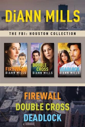 The FBI: Houston Collection: Firewall / Double Cross / Deadlock
