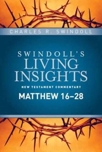 Insights on Matthew 16-28