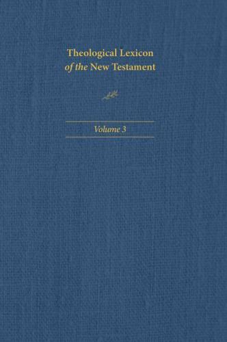 Theological Lexicon of the New Testament. Volume 3
